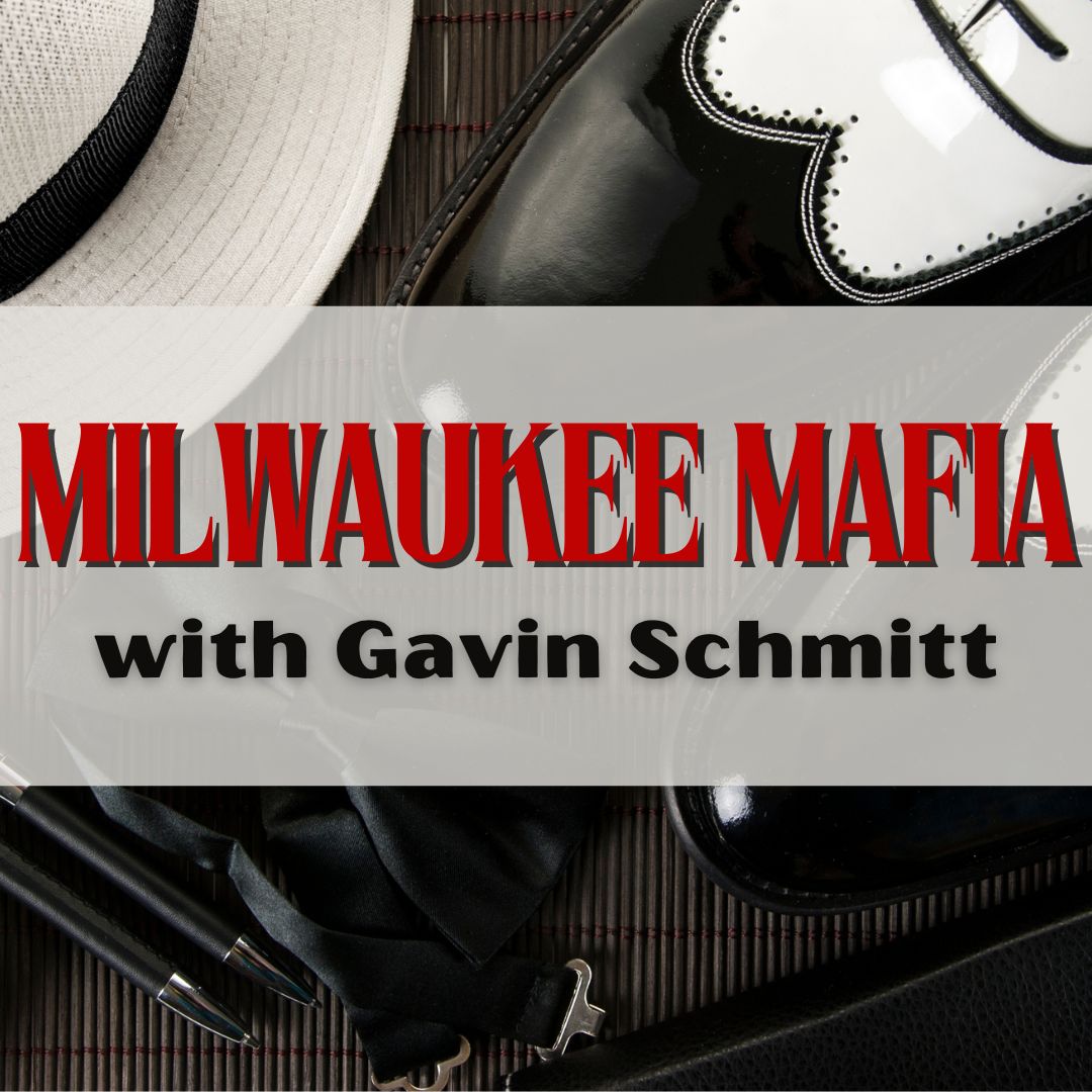 Milwaukee Mafia with Gavin Schmitt