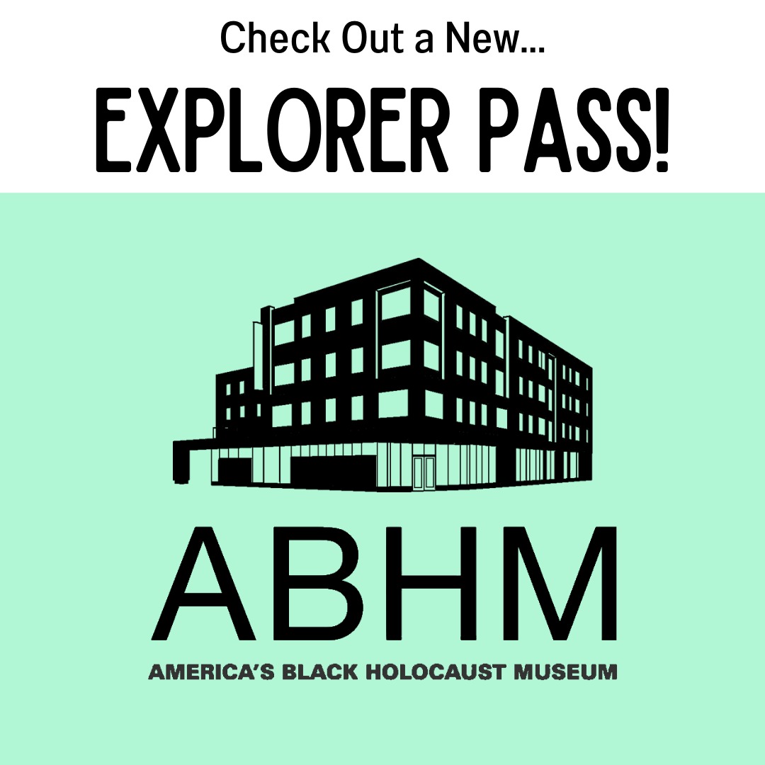 Check Out a New Explorer Pass: America's Black Holocaust Museujm