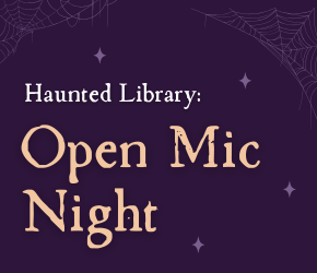 Haunted Library: Open Mic Night