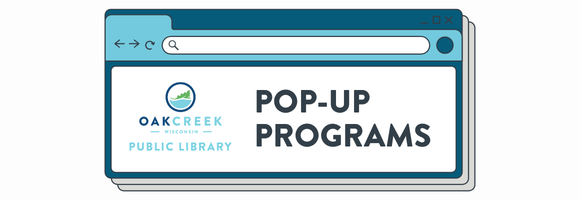 OAK CREEK WISCONSIN PUBLIC LIBRARY POP-UP PROGRAMS
