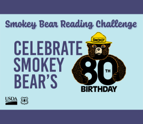 Smokey Bear Reading Challenge CELEBRATE SMOKEY BEAR'S 80TH BIRTHDAY
